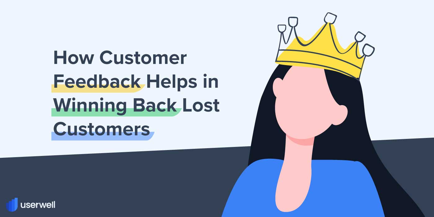 How Feedback helps in Winning back lost customers Blog Userwell
