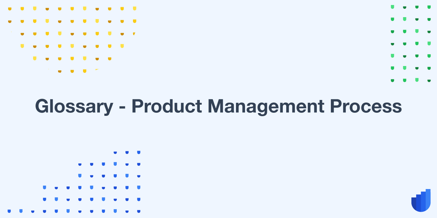 Product Management Process Glossary Userwell