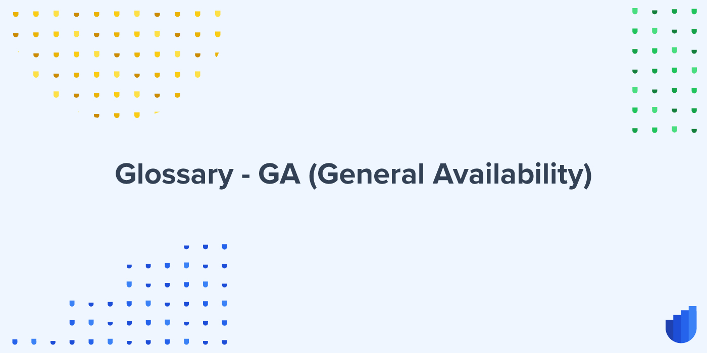 GA (General Availability) Glossary Userwell