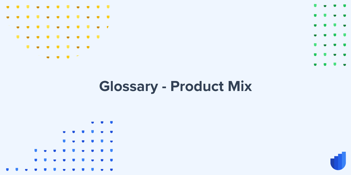 Product Mix Glossary Userwell