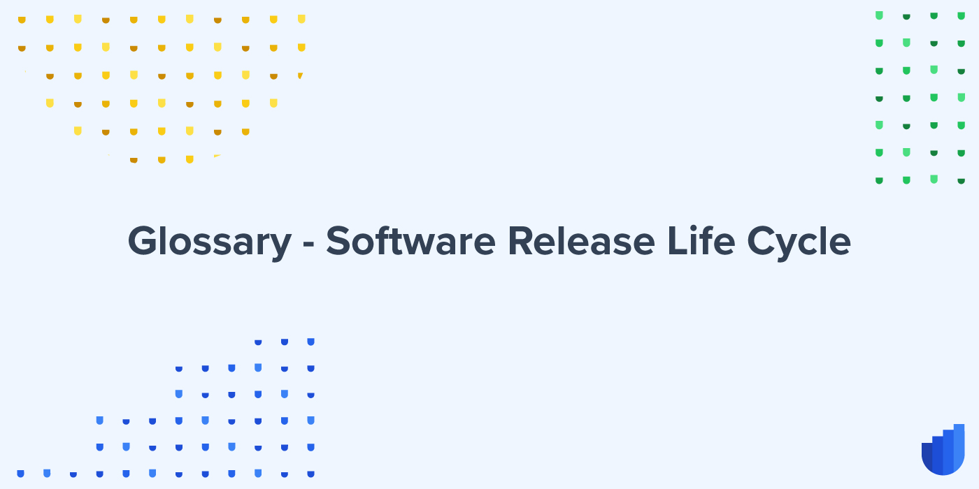 Software Release Life Cycle Glossary Userwell