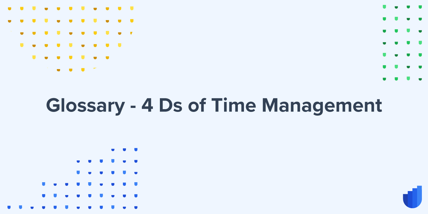 4 Ds of Time Management glossary Userwell