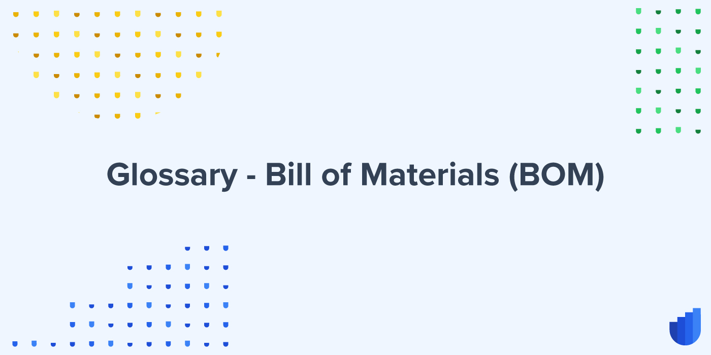 Bill of Materials (BOM) Glossary Userwell