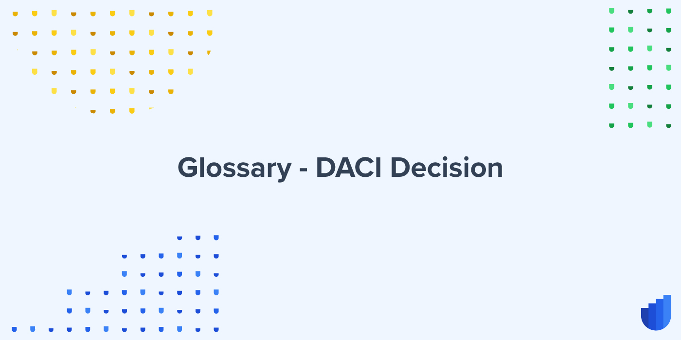 DACI Decision Glossary Userwell